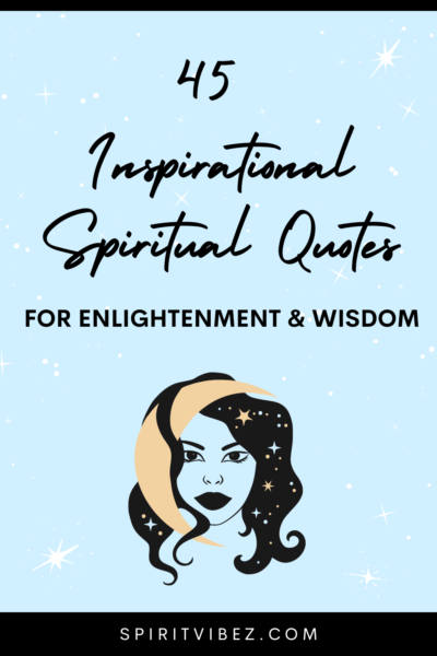 45 Inspirational Spiritual Quotes for Enlightenment & Wisdom - Spiritvibez