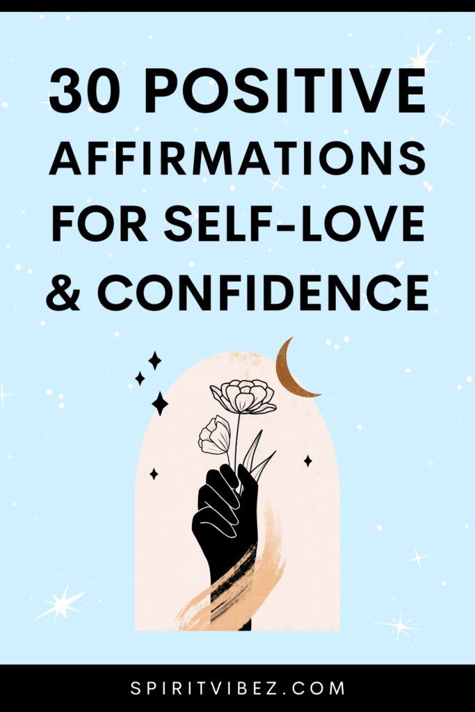 30 Positive Affirmations for Self-Love & Confidence - Spiritvibez