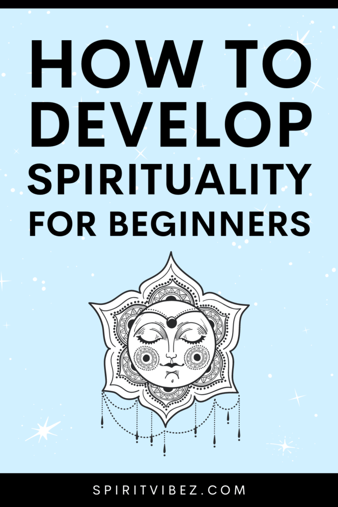 How To Develop Spirituality For Beginners - Spiritvibez