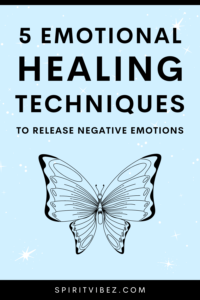 5 Emotional Healing Techniques To Release Emotions - Spiritvibez