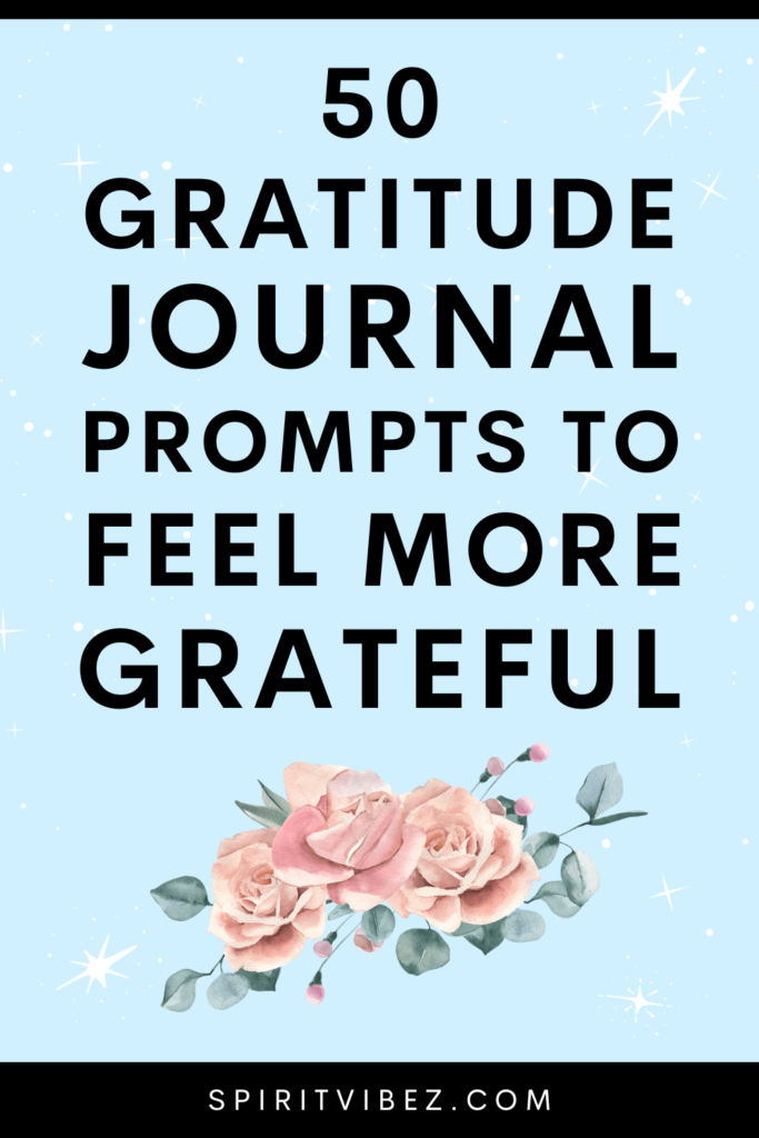 50 gratitude journal prompts to feel more grateful