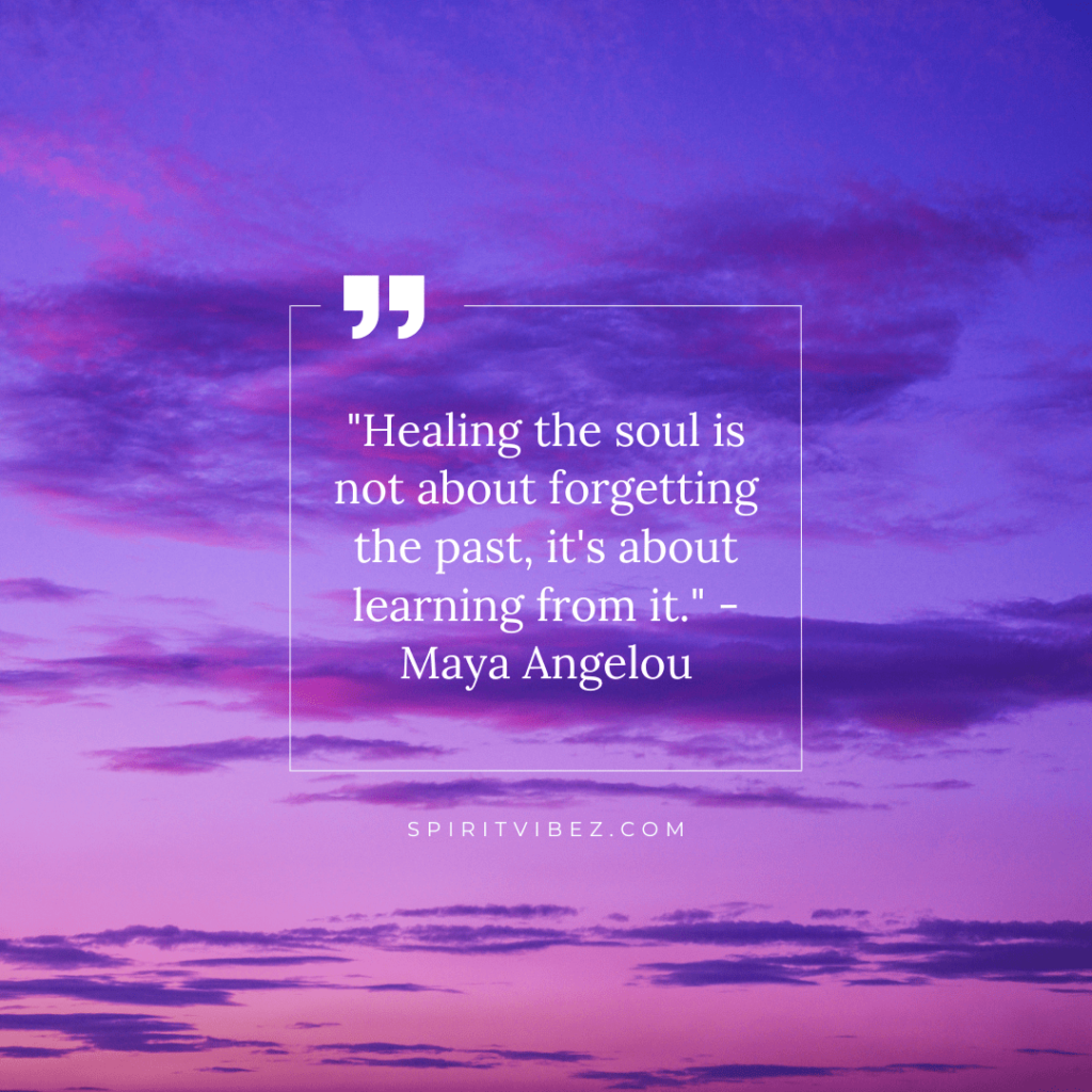 short quotes about healing - "Healing the soul is not about forgetting the past, it's about learning from it." - Maya Angelou