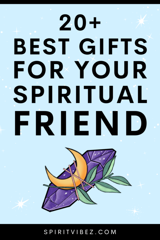 20+ Best Gifts for Your Spiritual Friend - Spiritvibez