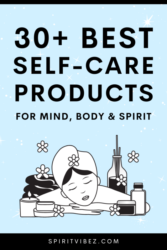 30+ Best Self-Care Products for Mind, Body & Spirit - Spiritvibez