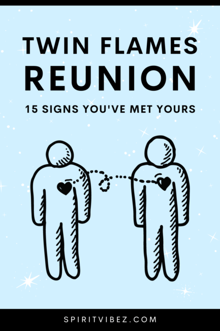 Twin Flames Reunion: 15 Signs You've Met Yours - Spiritvibez