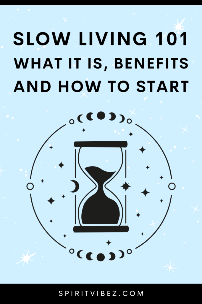 Slow Living 101: What It Is, Benefits & How to Start