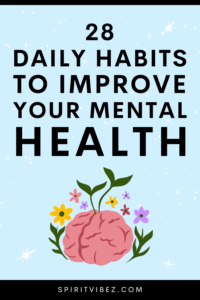 28 Daily Habits To Improve Your Mental Health - Spiritvibez