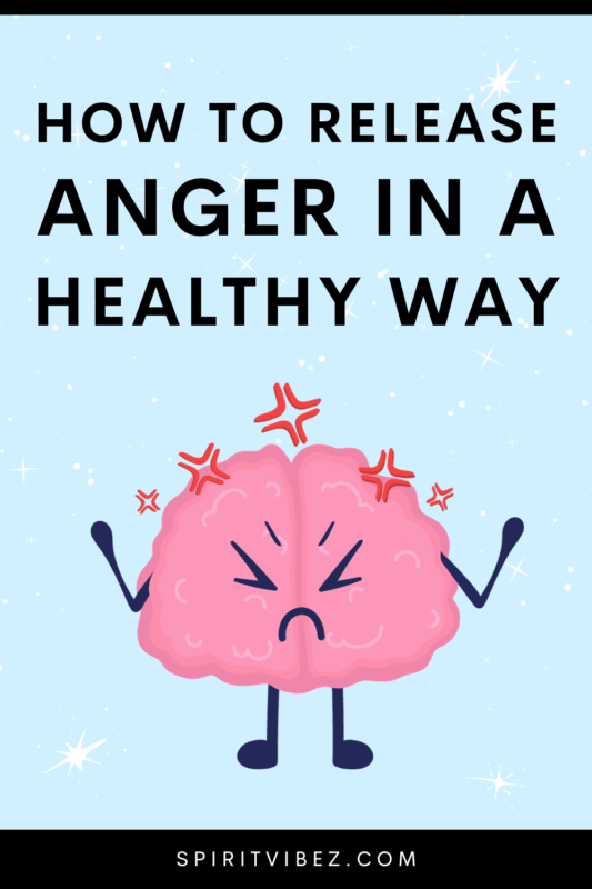 How to Release Anger In a Healthy Way - Spiritvibez