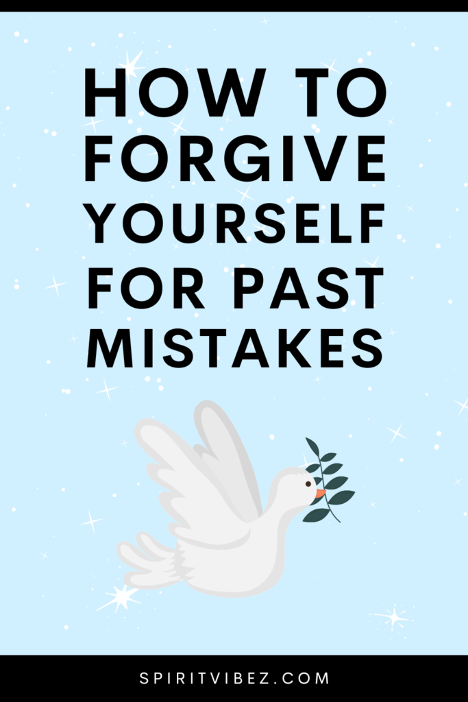 how to forgive yourself for past mistakes