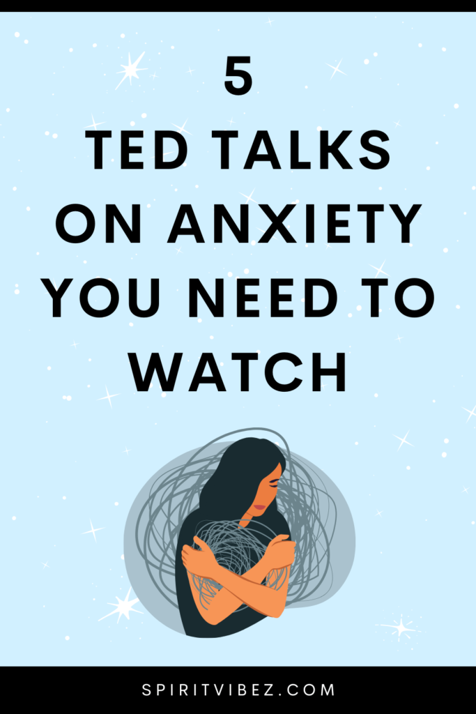 5 TED Talks On Anxiety You Need to Watch
