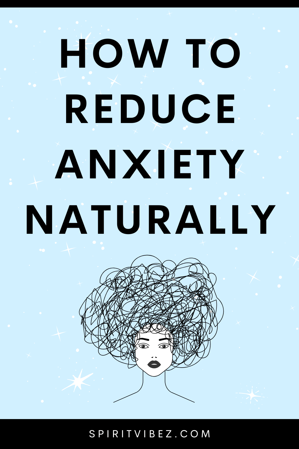 How to Reduce Anxiety Naturally + Natural Anxiety Medications - Spiritvibez