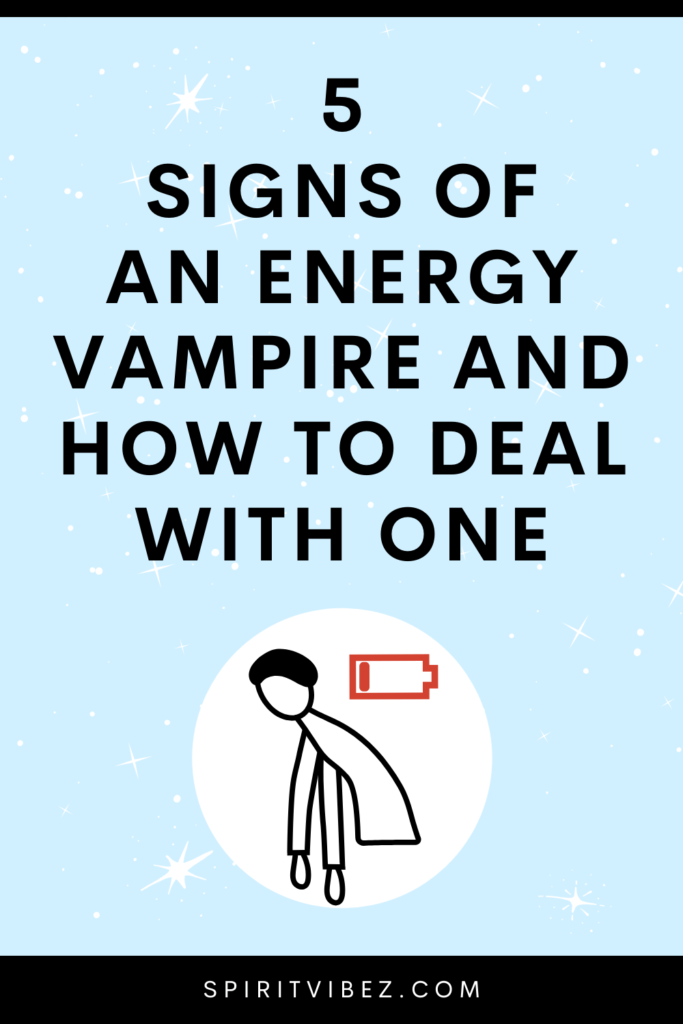 5 Signs of An Energy Vampire & How to Deal With One