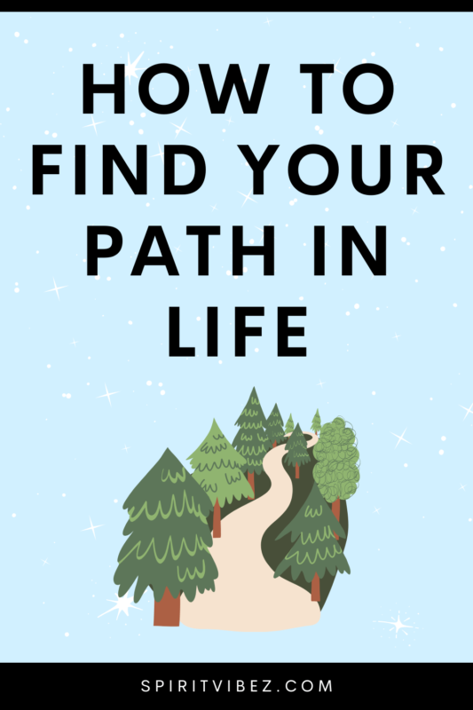 Finding Your Path In Life: 8 Powerful Ways to Do It - Spiritvibez