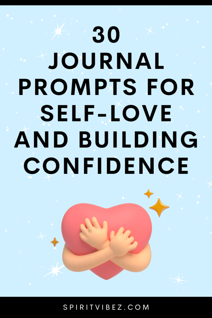 30 Journal Prompts for Self-Love & Building Confidence