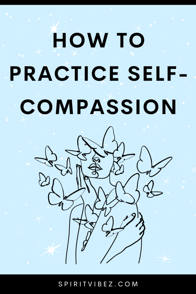 How to practice self compassion