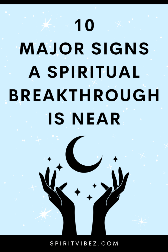 10 major signs a spiritual breakthrough is near