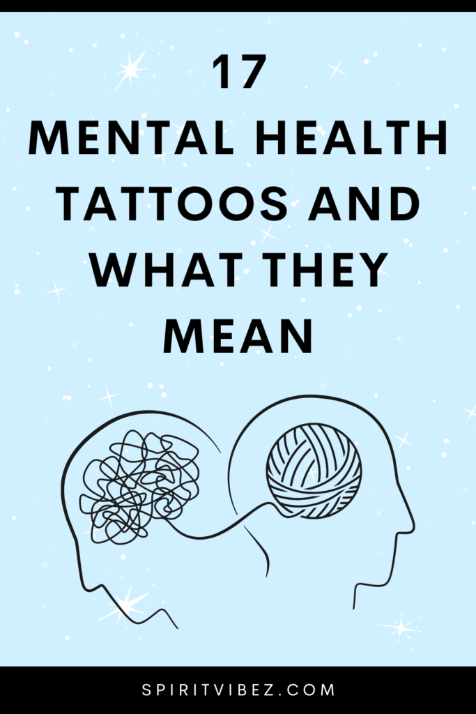 17 MENTAL HEALTH TATTOOS AND WHAT THEY MEAN