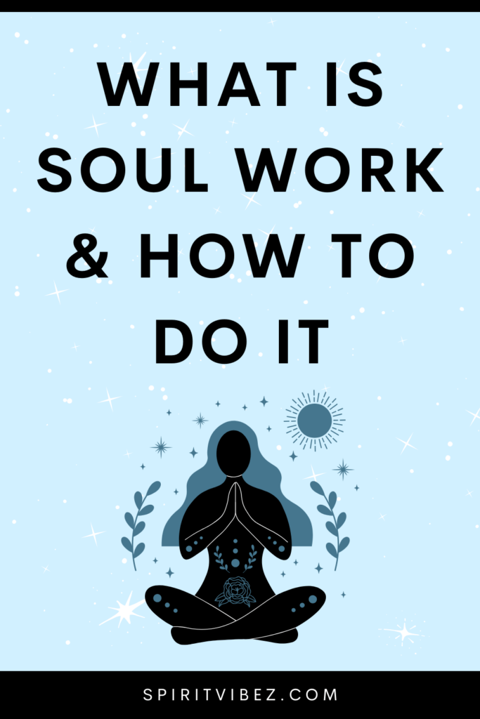 Soul Work: What It Is &