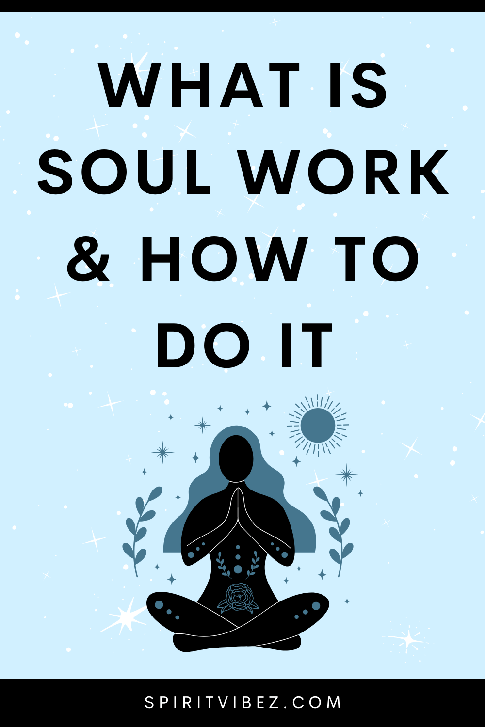 Soul Work: What It Is & How to Do It - Spiritvibez