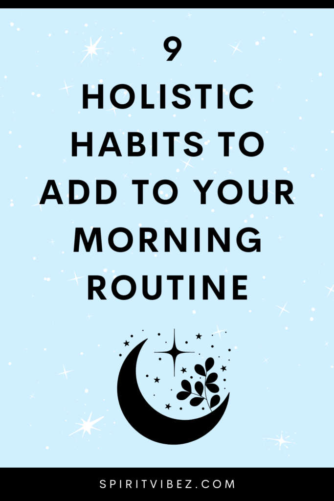 Holistic Habits to Add to Your Morning Routine