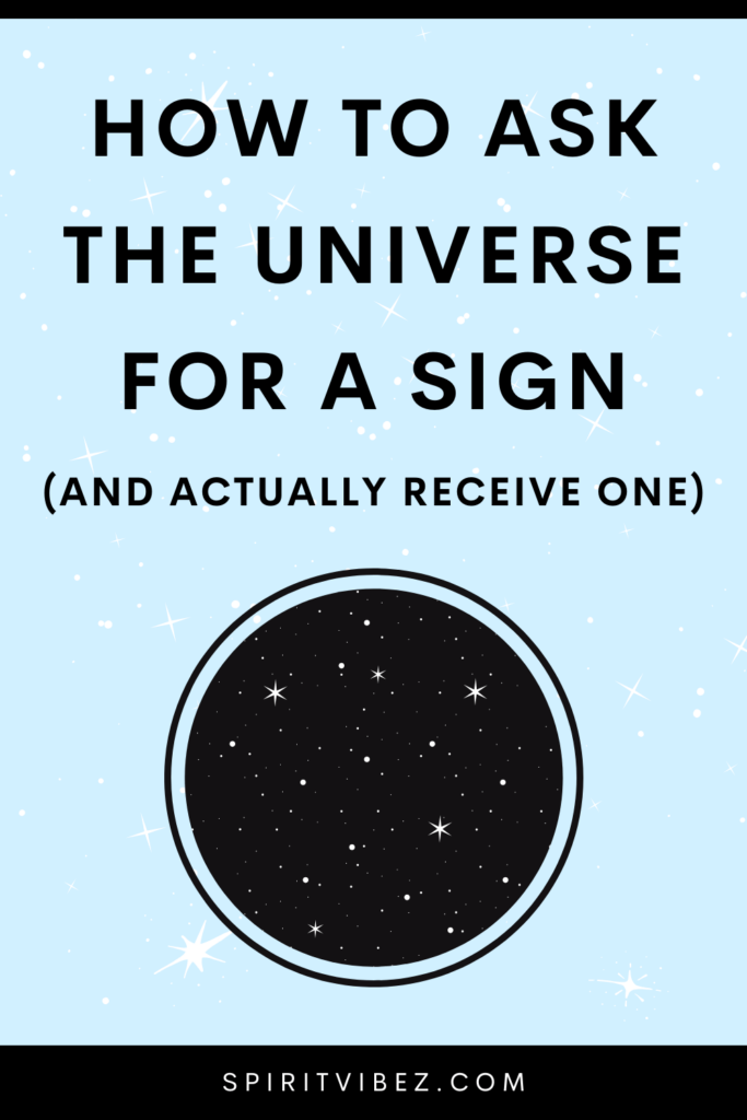 How to Ask the Universe for a Sign (and Actually Receive One)