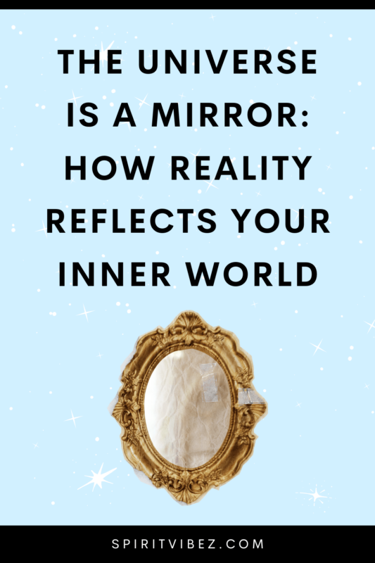The Universe Is a Mirror: How Reality Reflects Your Inner World ...