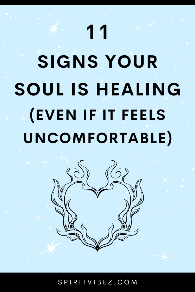 11 Signs Your Soul Is Healing (Even If It Feels Uncomfortable)
