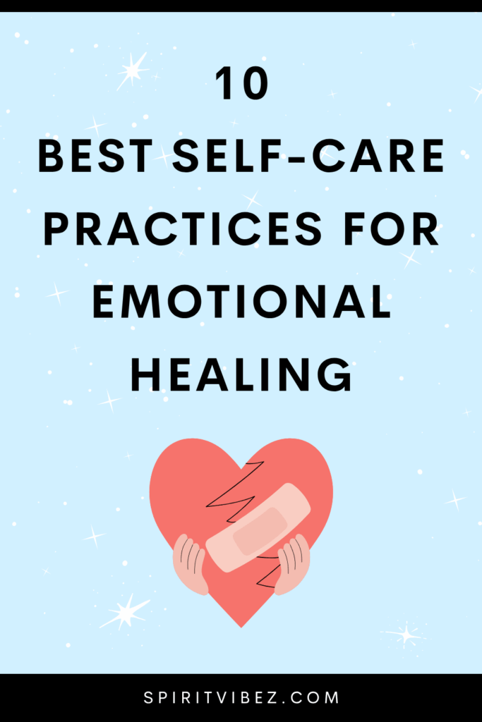 10 Self-Care Practices for Emotional Healing